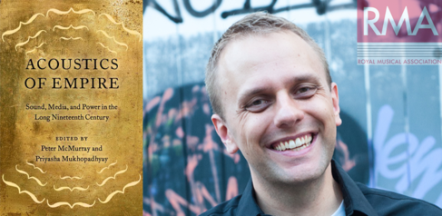 Prof. Peter McMurray has been awarded the Royal Musical Association's Edited Book Prize 2025 for the volume he edited with Priyasha Mukhopadhyay: Acoustics of Empire (OUP 2024).